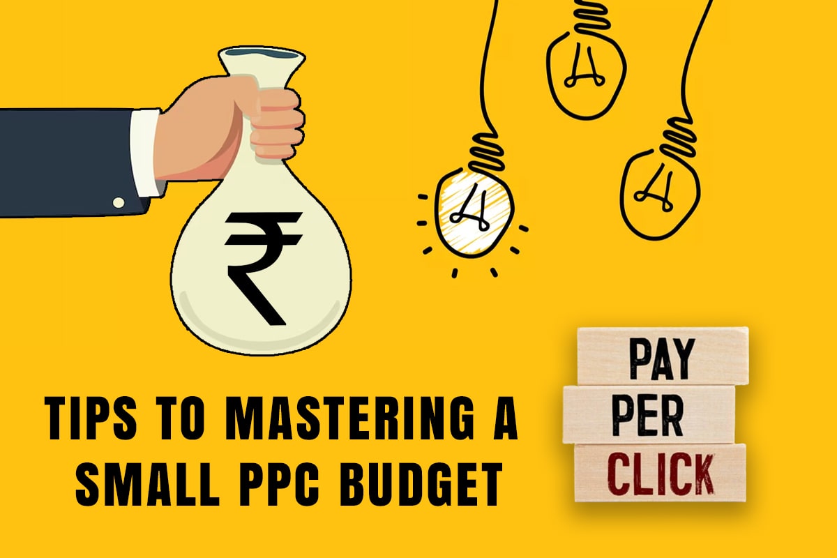 Top10 Tips to Mastering a Small PPC Budget