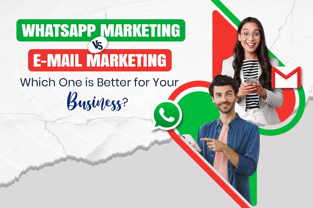 WhatsApp Marketing vs. Email Marketing Which One is Better for Your Business